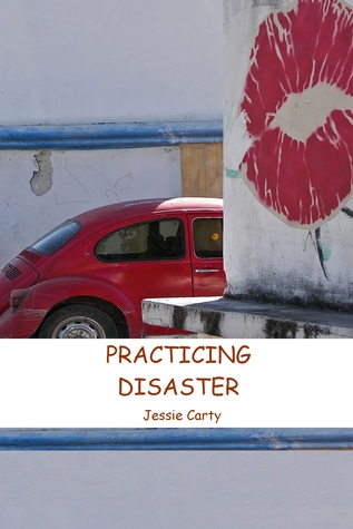 Practicing Disaster by Jessie Carty