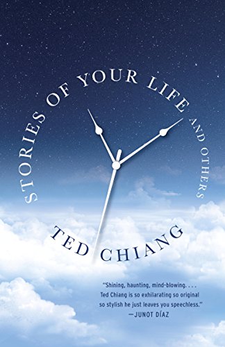 Stories of Your Life and Other by Ted Chiang